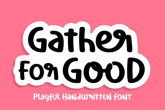 Gather of Good Font: A Handwritten Typeface for Modern Editorial Design